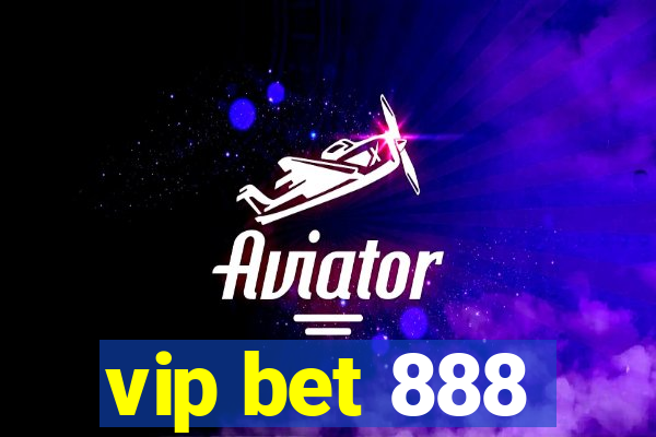 vip bet 888